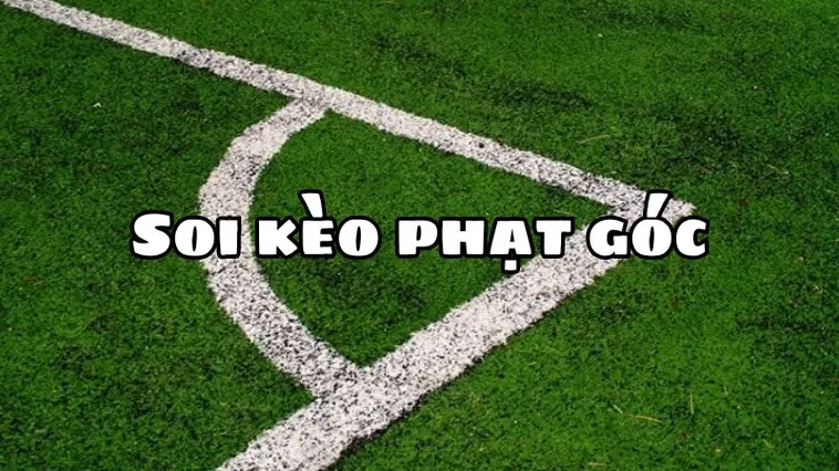 Hướng Dẫn Cách Chơi Kèo Phạt Góc Bóng Đá Chuẩn Xác Và Hiệu Quả