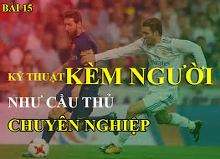 Kỹ Thuật Kèm Người Đỉnh Cao Giúp Hậu Vệ Khóa Chặt Mọi Đối Thủ 2 Kỹ Thuật Kèm Người Đỉnh Cao Giúp Hậu Vệ Khóa Chặt Mọi Đối Thủ