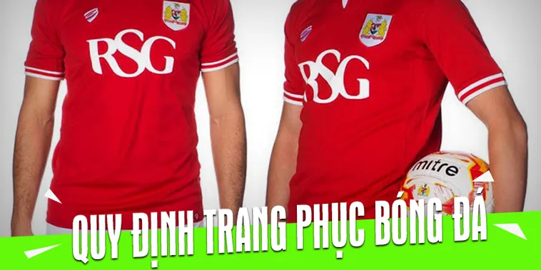 7 Quy Định Về Trang Phục Bóng Đá Nghiêm Ngặt Từ FIFA Cần Biết