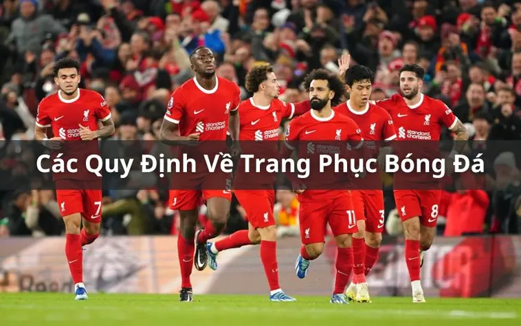 7 Quy Định Về Trang Phục Bóng Đá Nghiêm Ngặt Từ FIFA Cần Biết